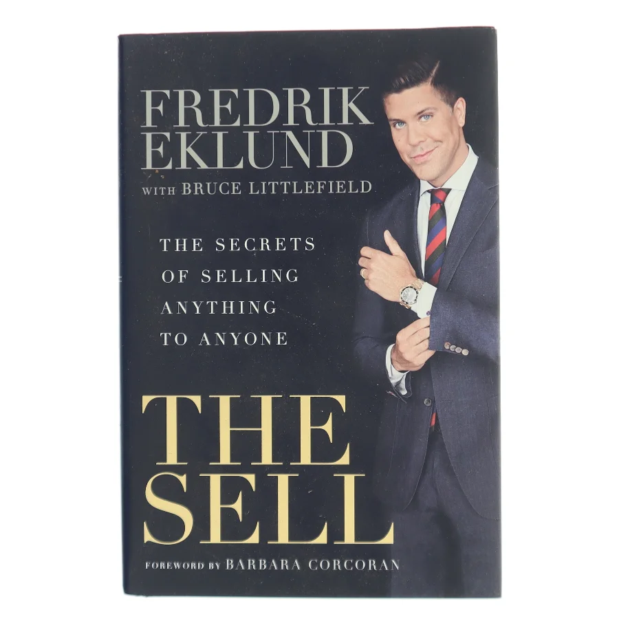The sell : the secrets of selling anything to anyone (Bog)