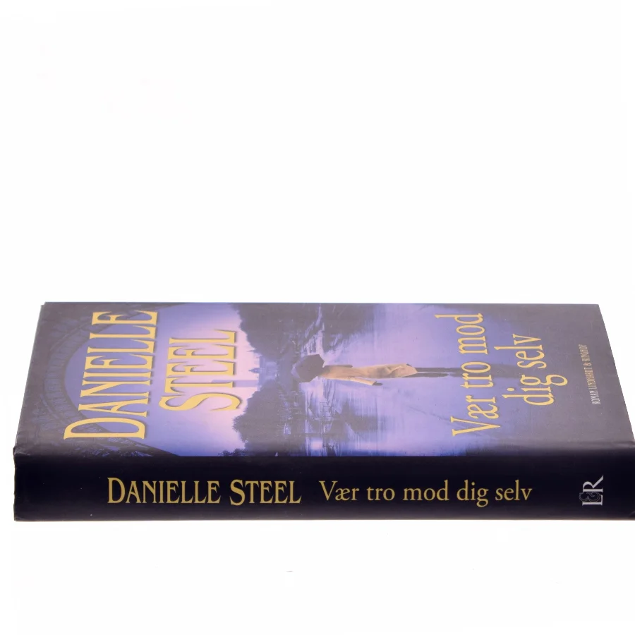 Vær tro mod dig selv af Danielle Steel (Bog)