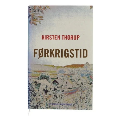 Førkrigstid af Kirsten Thorup (Bog)