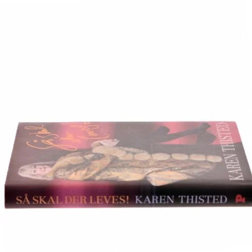 Så skal der leves! af Karen Thisted (f. 1946) (Bog)