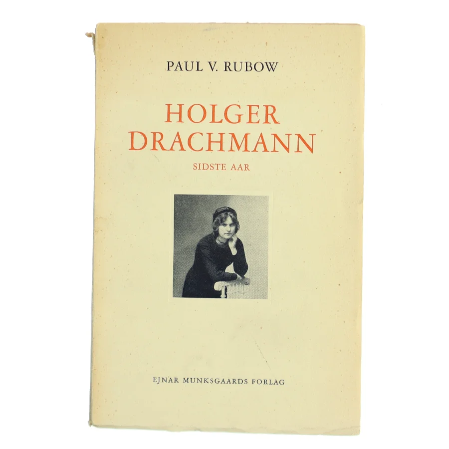 Holger Drachmann – Sidste Aar af Paul V. Rubow (Bog)