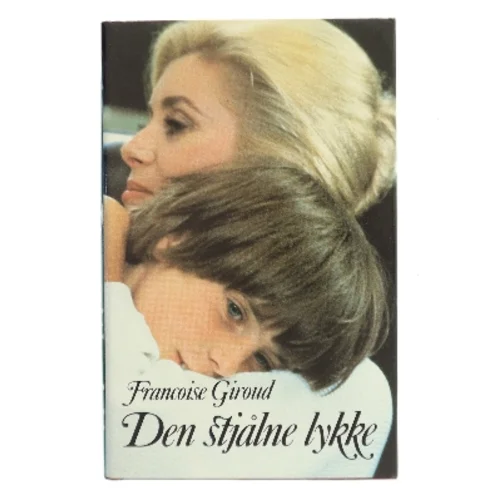 Den stjålne lykke af Francoise Giroud (Bog)