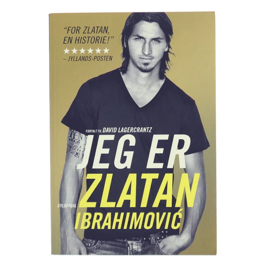 Jeg er Zlatan Ibrahimović : min historie af Zlatan Ibrahimović (Bog)