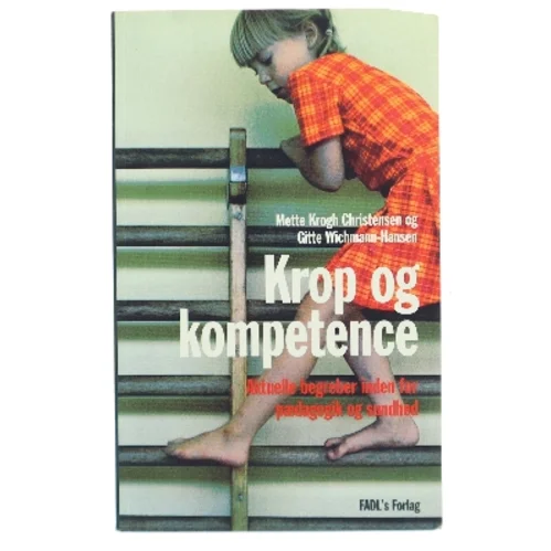 Krop og kompetence : aktuelle begreber inden for pædagogik og sundhed (Bog)