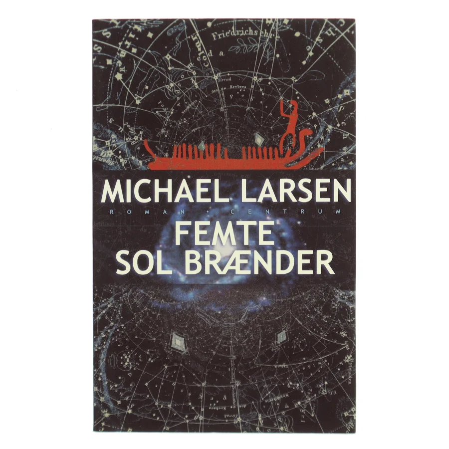 Femte sol brænder : roman af Michael Larsen (f. 1961) (Bog)