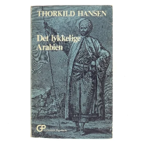 Det lykkelige Arabien af Thorkild Hansen (Bog)