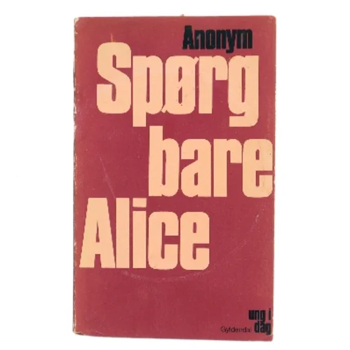 Spørg bare Alice af Anonym (Bog)