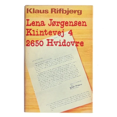 Lena Jørgensen Klintevej 4 2650 Hvidovre af Klaus Rifbjerg (Bog)