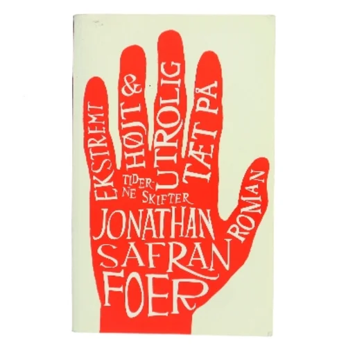 Ekstremt højt & utrolig tæt på : roman af Jonathan Safran Foer (Bog)