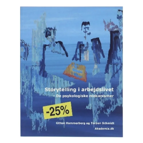 Storytelling i arbejdslivet : de psykologiske mekanismer (Bog)