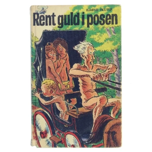 Rent guld i posen af Bjarne Reuter (Bog)