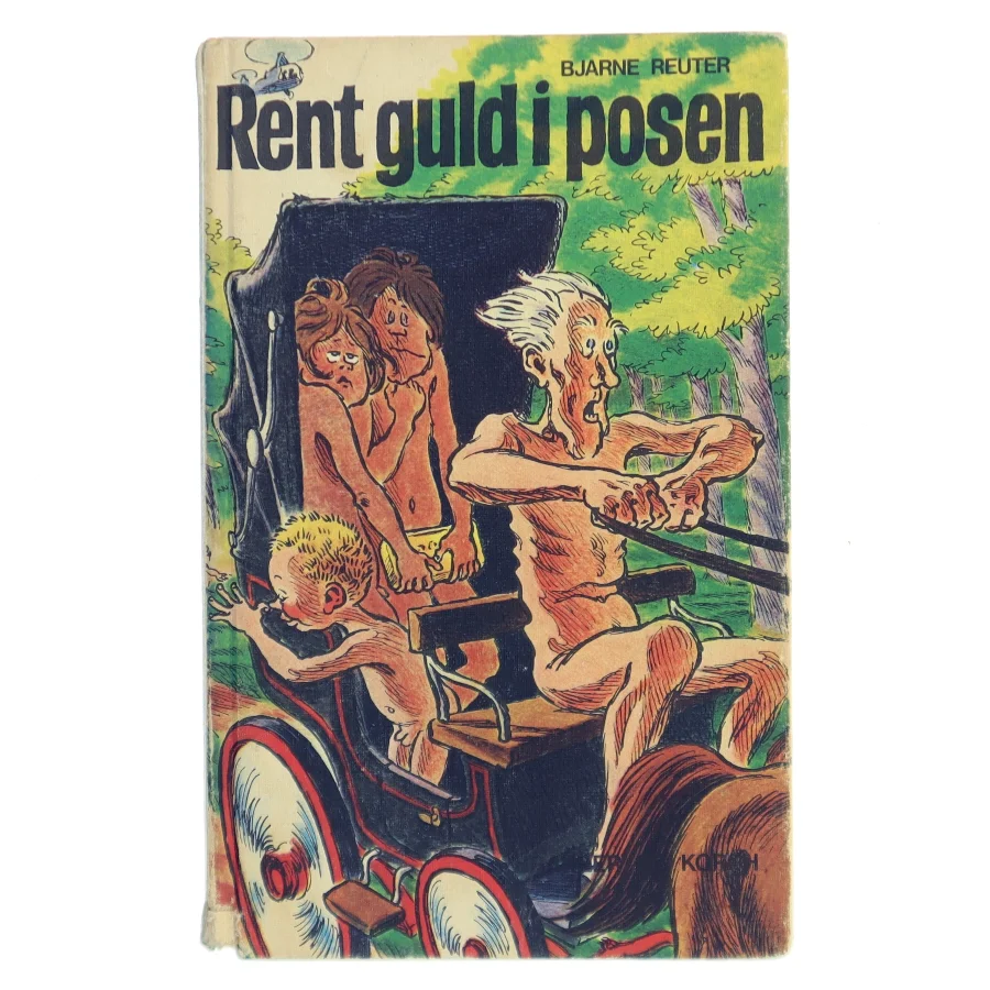 Rent guld i posen af Bjarne Reuter (Bog)