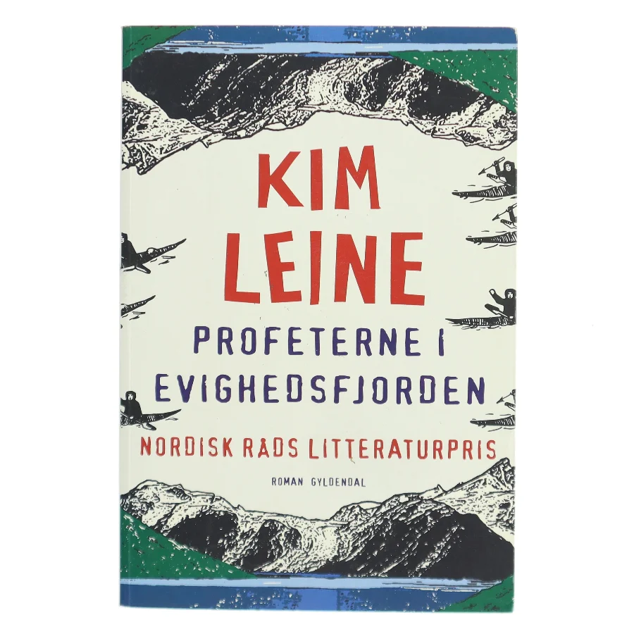 Profeterne i Evighedsfjorden : roman af Kim Leine (Bog)