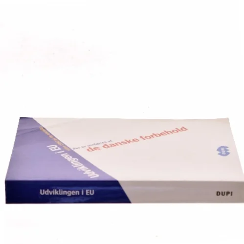 Udviklingen i EU siden 1992 på de områder der er omfattet af de danske forbehold (Bog)