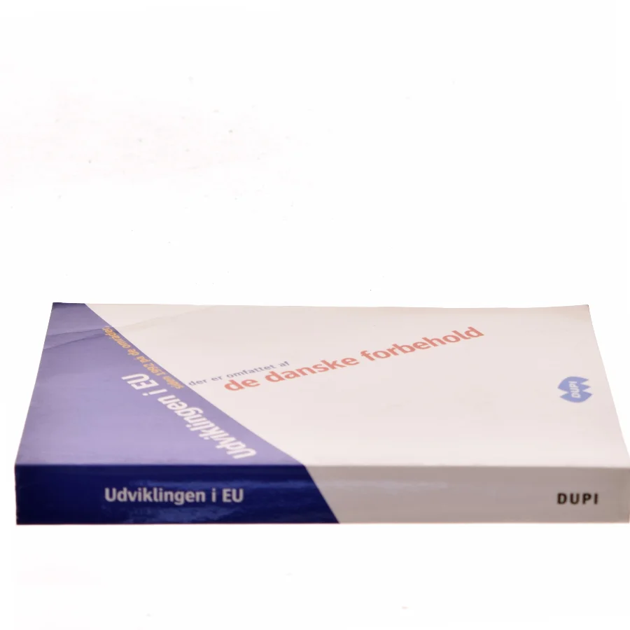 Udviklingen i EU siden 1992 på de områder der er omfattet af de danske forbehold (Bog)