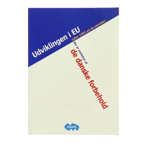 Udviklingen i EU siden 1992 på de områder der er omfattet af de danske forbehold (Bog)