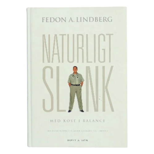 Naturligt slank med kost i balance af Fedon A. Lindberg (Bog)
