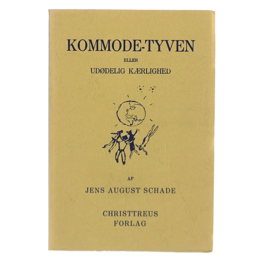 Kommode-tyven eller Udødelig kærlighed af Jens August Schade (Bog)