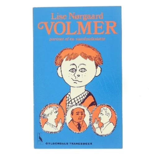 Volmer – portræt af en samfundsstøtte af Lise Nørgaard (Bog)