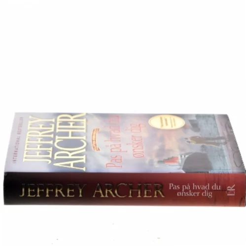 Pas på hvad du ønsker dig af Jeffrey Archer (Bog)