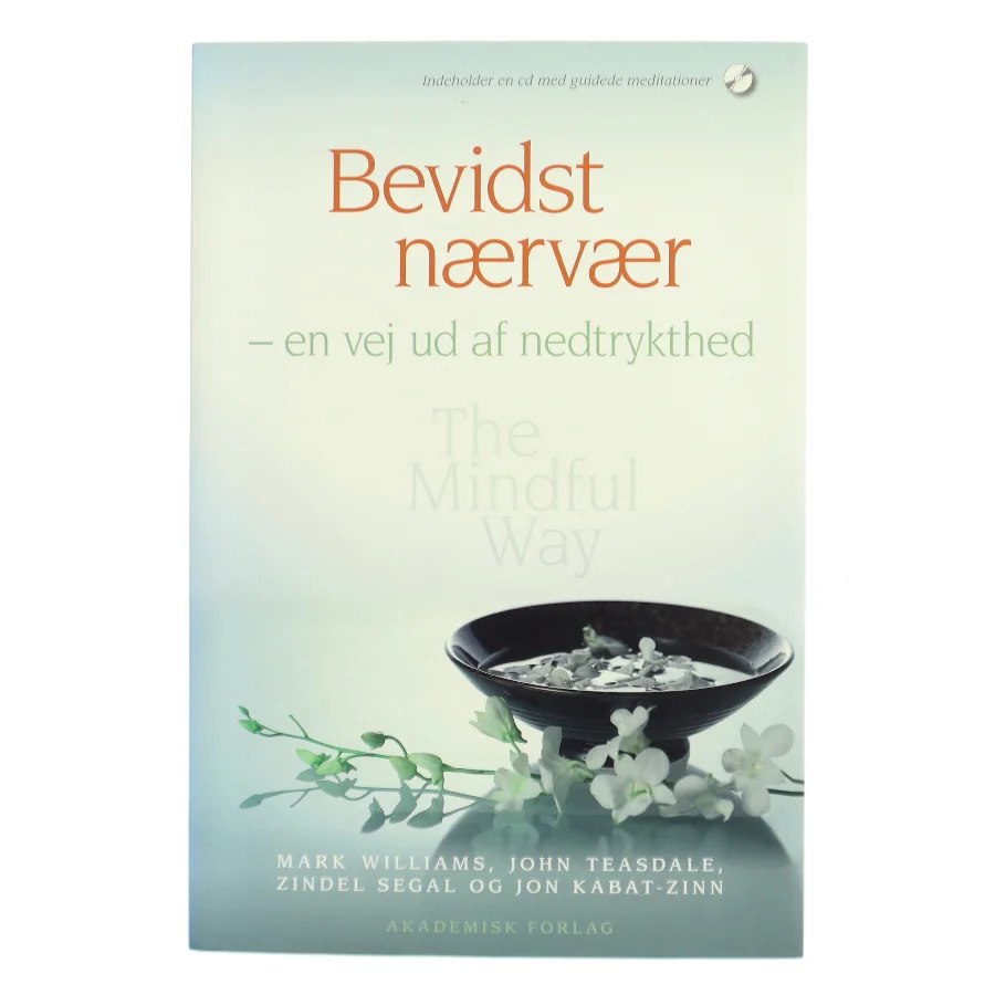 Bevidst nærvær : en vej ud af nedtrykthed af J. Mark G. Williams (Bog)