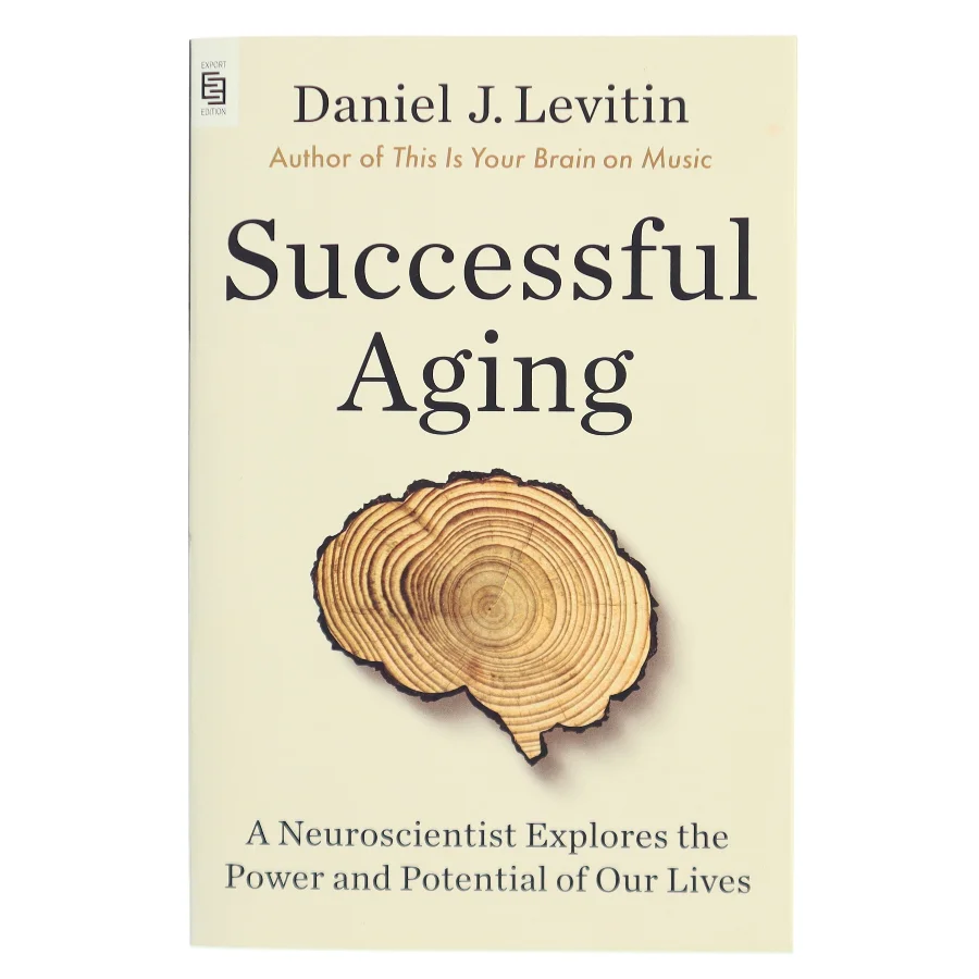 Successful aging : a neuroscientist explores the power and potential of our lives af Daniel J. Levitin (Bog)