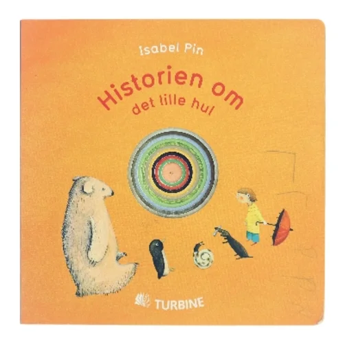 Historien om det lille hul af Isabel Pin (Bog)