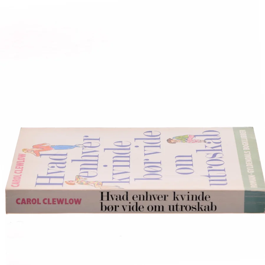 Hvad enhver kvinde bør vide om utroskab af Carol Clewlow (Bog)