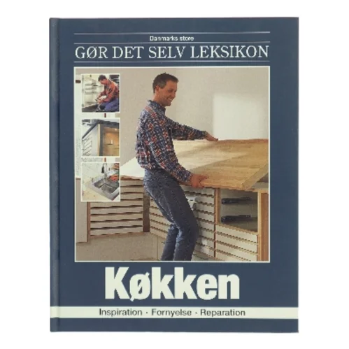 Danmarks store Gør Det Selv Leksikon: Køkken af Gør Det Selv-redaktionen (Bog)