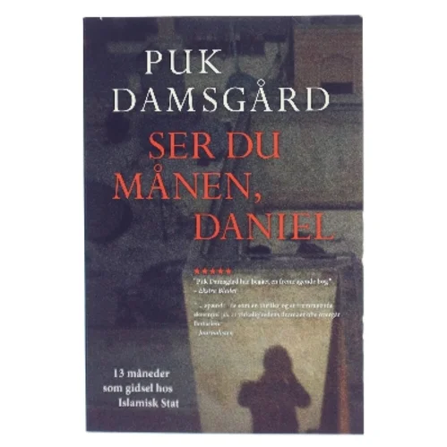 Ser du månen, Daniel : 13 måneder som gidsel hos Islamisk Stat af Puk Damsgård Andersen (Bog)