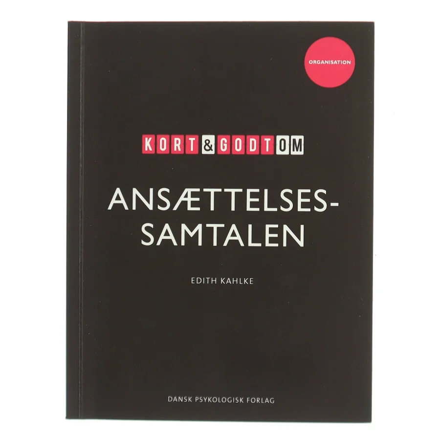 Kort & godt om ansættelsessamtalen af Edith Kahlke (Bog)