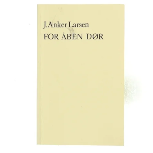 For åben dør af J. Anker Larsen (Bog)