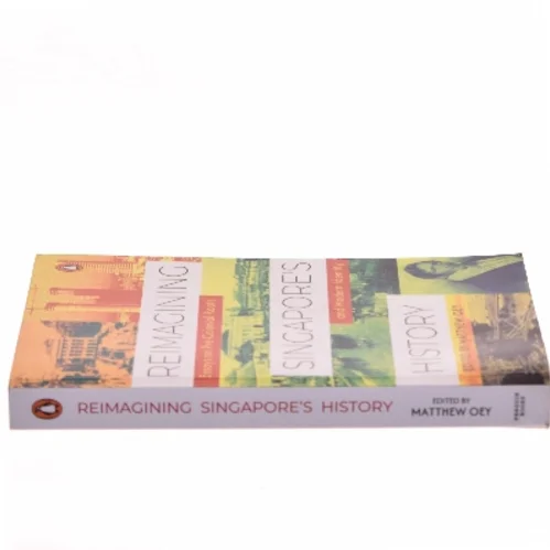 Reimagining Singapore's History af Matthew Oey (Bog)