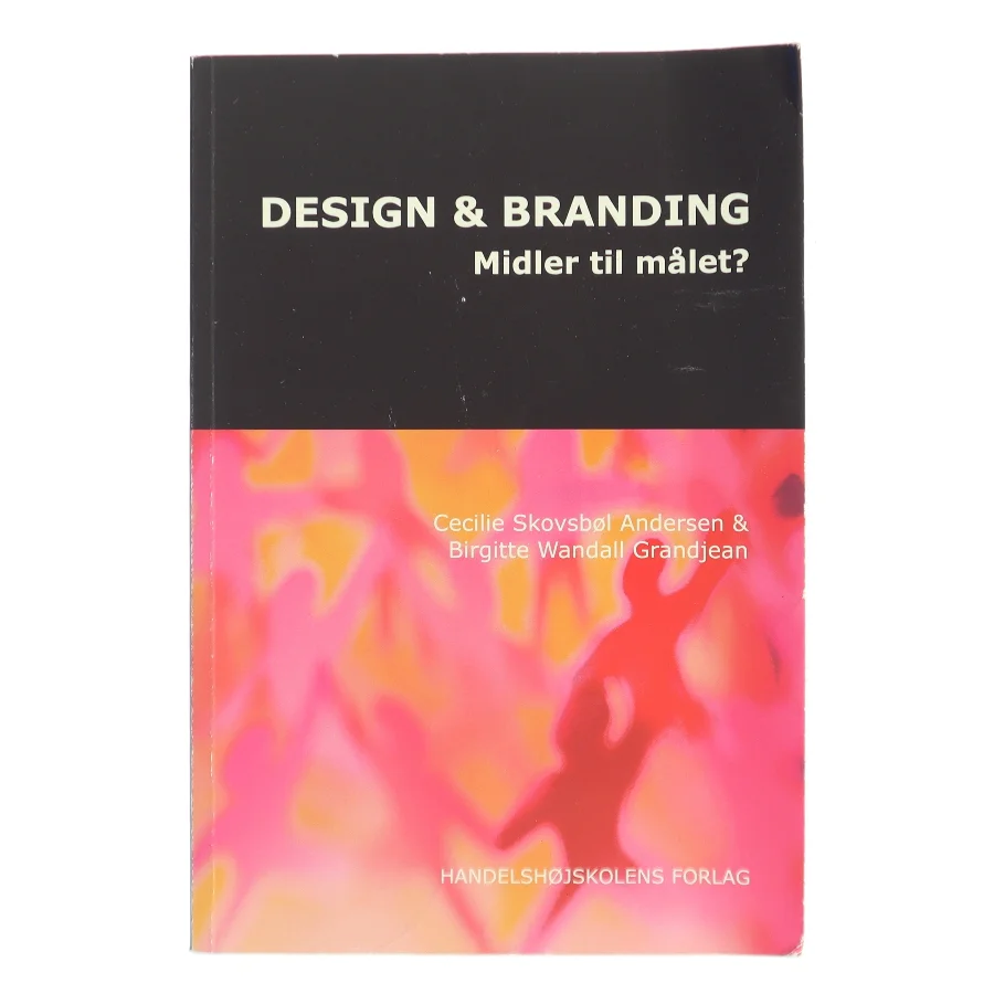 Design & branding : midler til målet? (Bog)