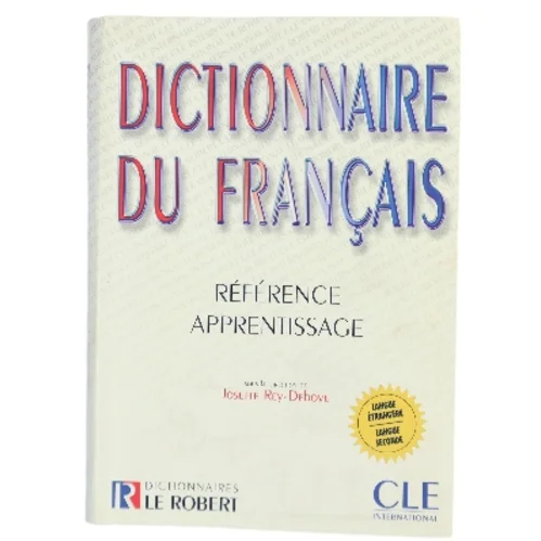 Dictionnaire du francais : référence, apprentissage af Josette Rey-Debove (Bog)