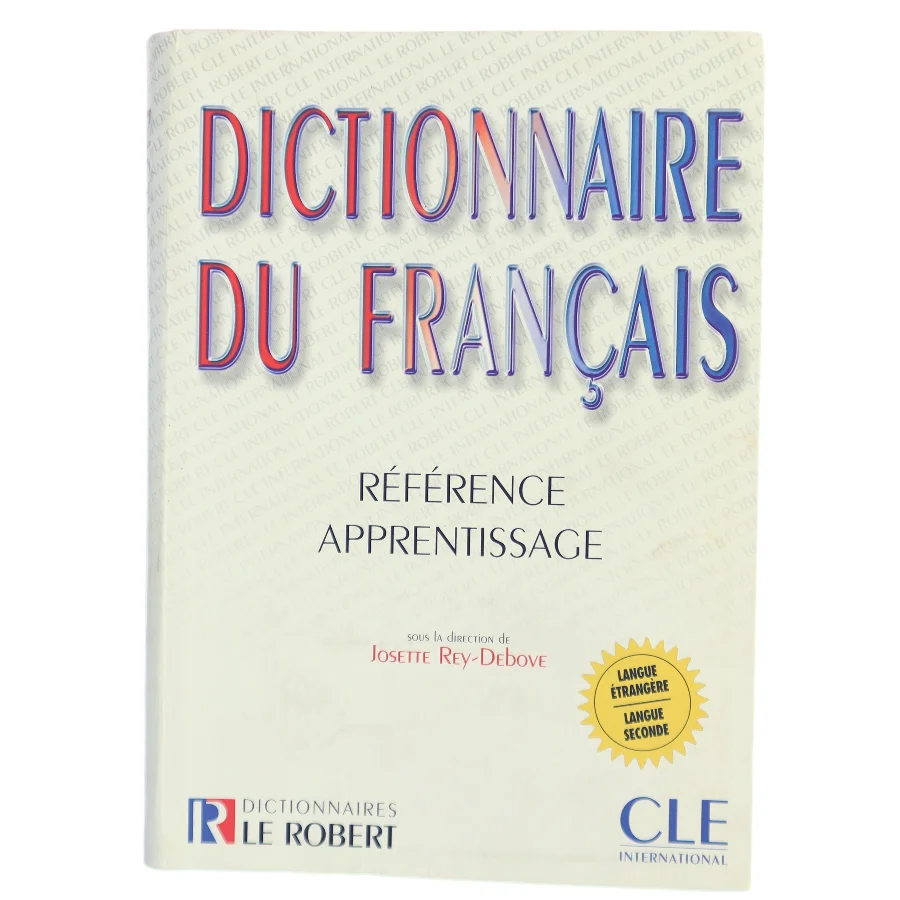 Dictionnaire du francais : référence, apprentissage af Josette Rey-Debove (Bog)