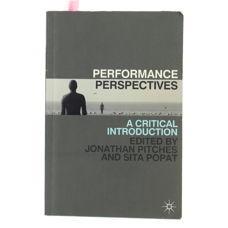 Performance perspectives : a critical introduction (Bog)