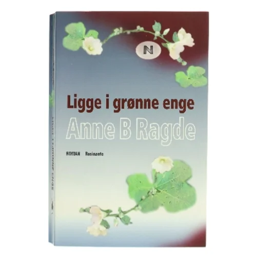 Ligge i grønne enge : roman. bind 1 af Anne B. Ragde (Bog)