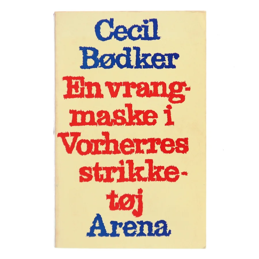 En vrangmaske i Vorherres strikketøj af Cecil Bødker (Bog)