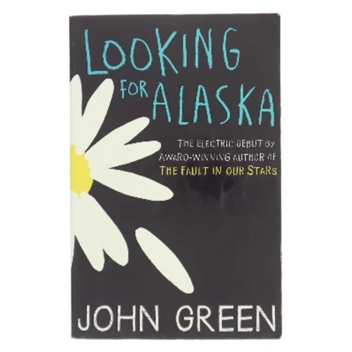 Looking for Alaska af John Green (Bog)