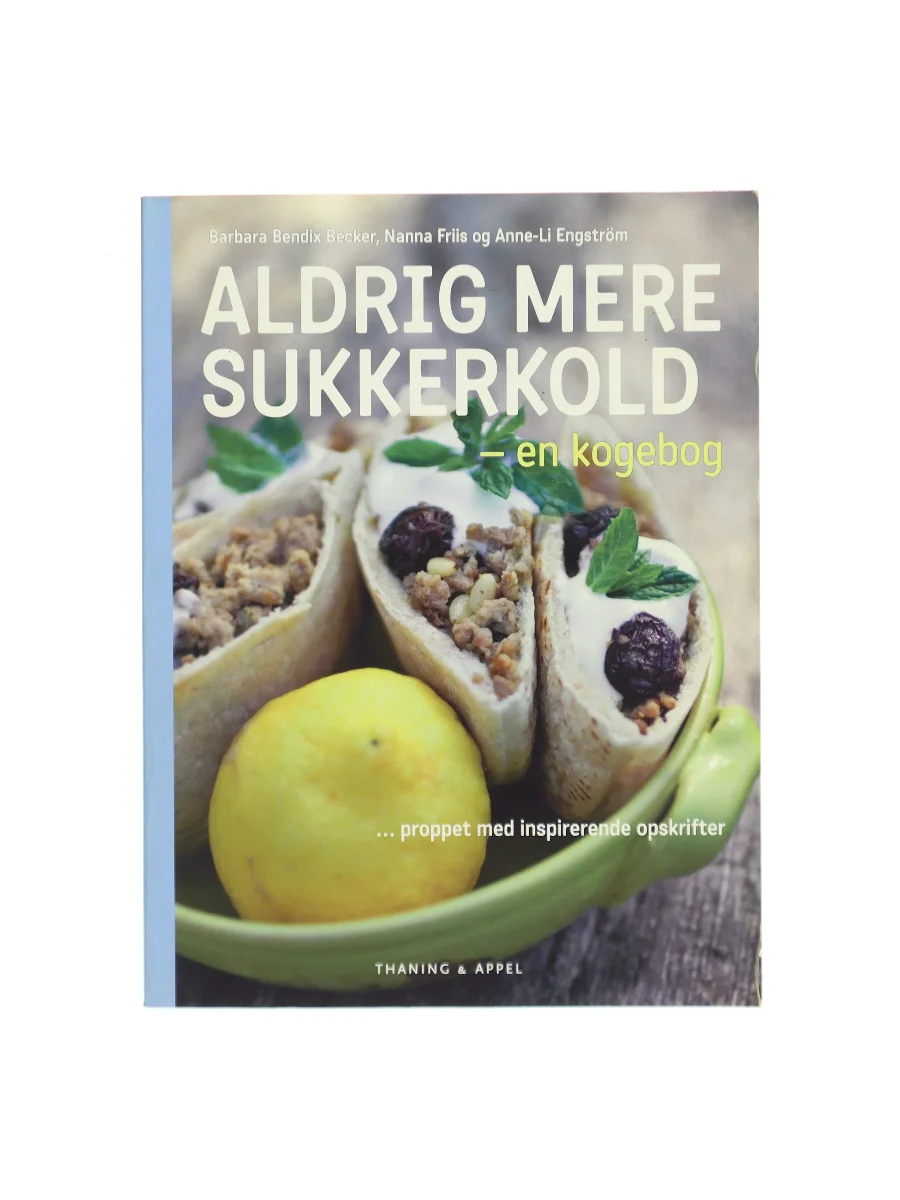 Forsiden af Aldrig mere sukkerkold : en kogebog af Nanna Friis