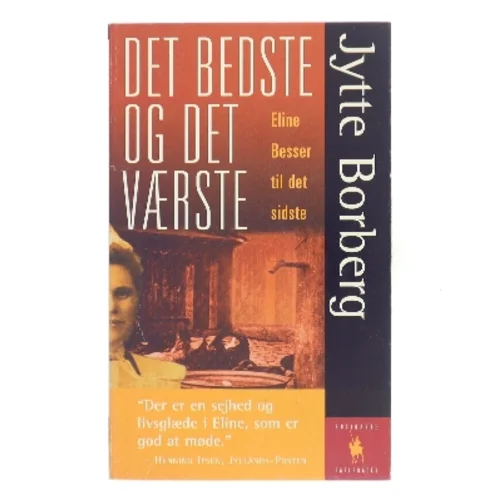 Det bedste og det værste : Eline Besser til det sidste af Jytte Borberg (Bog)