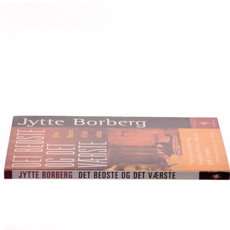 Det bedste og det værste : Eline Besser til det sidste af Jytte Borberg (Bog)