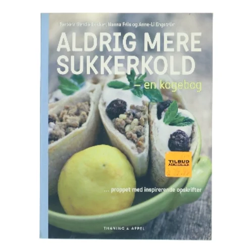 Aldrig mere sukkerkold : en kogebog af Nanna Friis (Bog)