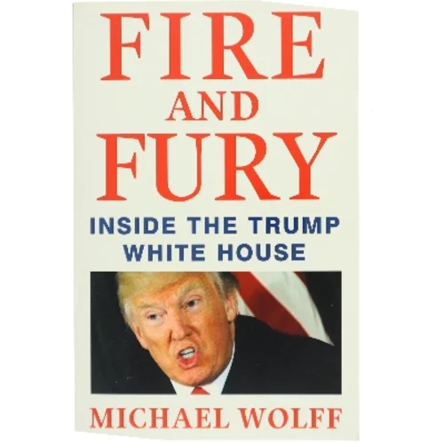 Fire and Fury : inside the Trump White House af Michael Wolff (Bog)
