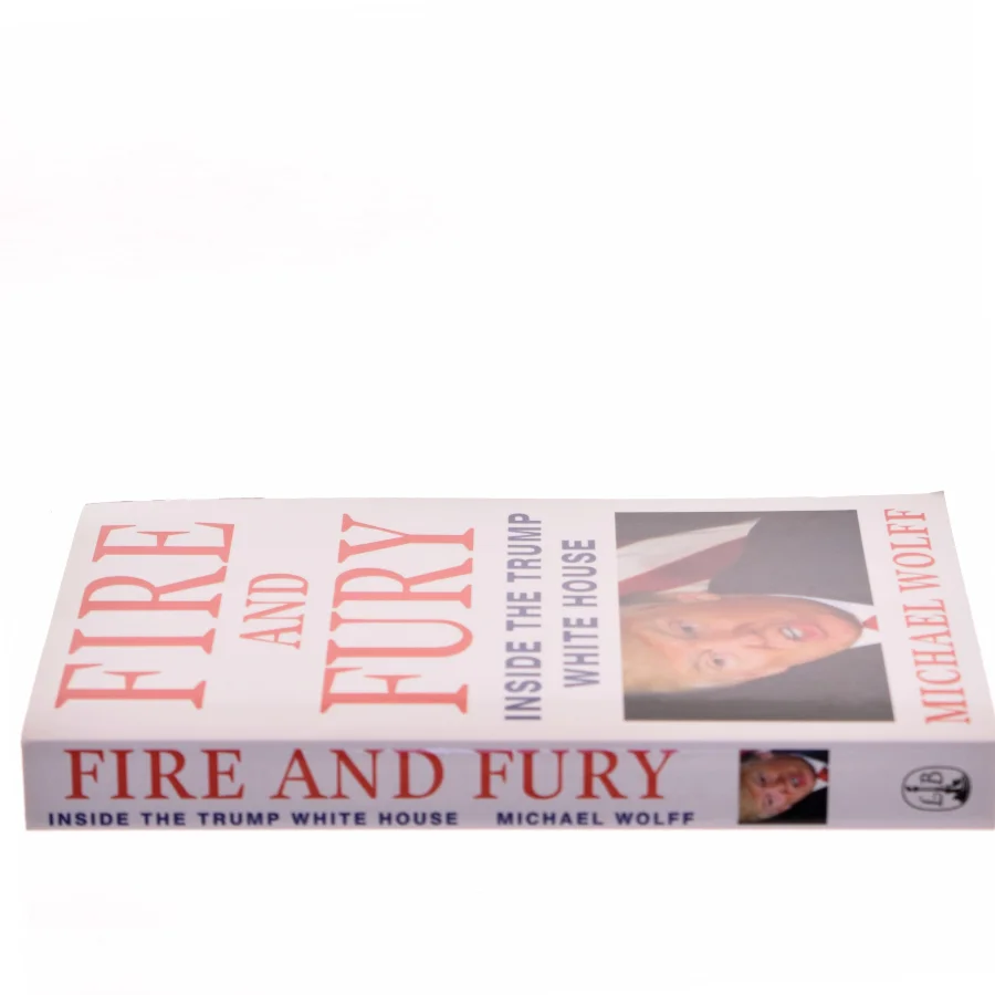 Fire and Fury : inside the Trump White House af Michael Wolff (Bog)