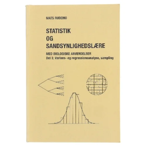 Statistik og sandsynlighedslære. Med biologiske anvendelser. Del 2. Varians- og regressionsanalyse, sampling af Mats Rudemo (Bog)