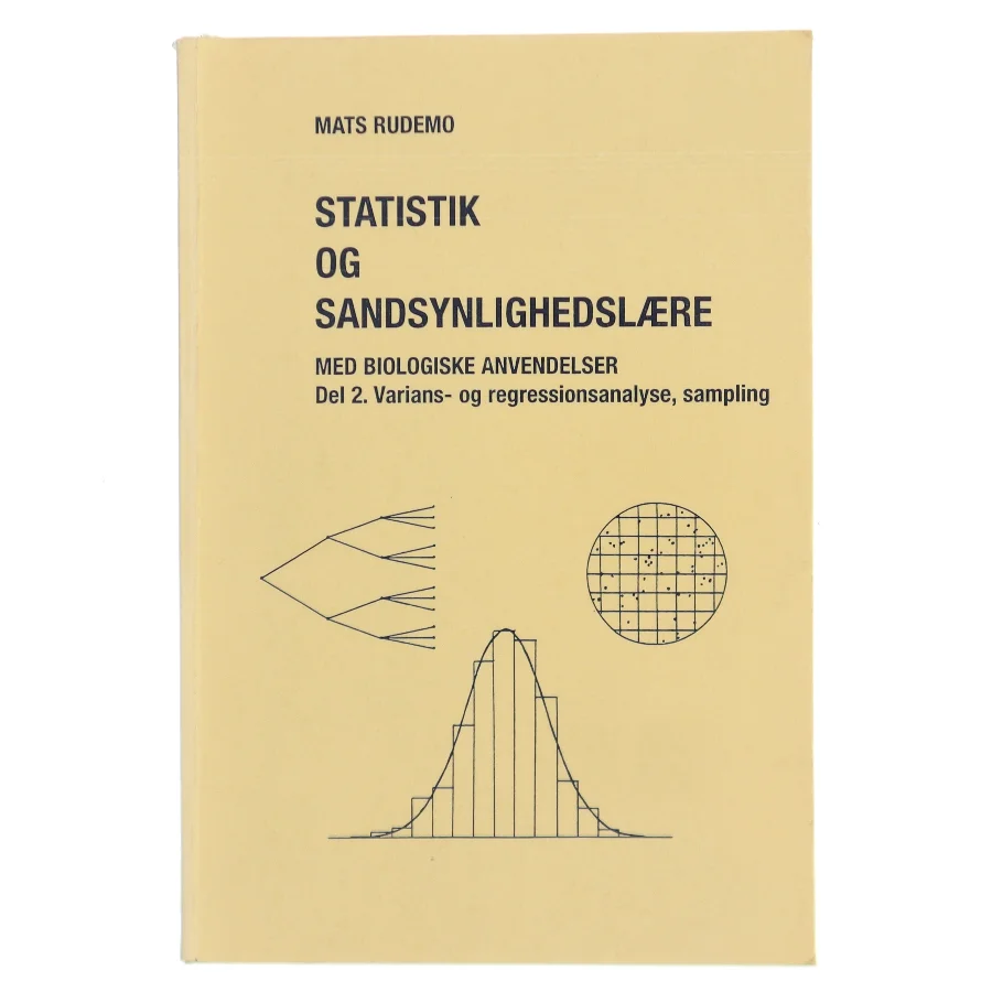 Statistik og sandsynlighedslære. Med biologiske anvendelser. Del 2. Varians- og regressionsanalyse, sampling af Mats Rudemo (Bog)