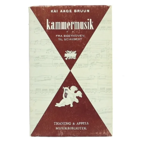 Kammermusik II. Fra Beethoven til Schubert af Kai Aage Bruun (Bog)