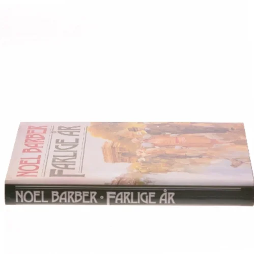 Farlige år af Noel Barber (Bog)